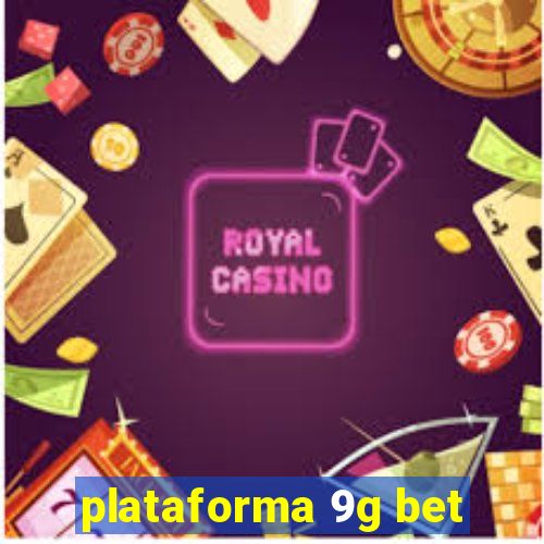 plataforma 9g bet